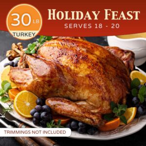 Holiday Feast 30 LB Turkey